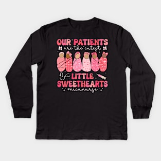 Our Patients Are The Cutest Little Sweethearts NICU Nurse Kids Long Sleeve T-Shirt